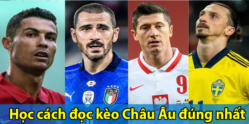 Học cách đọc kèo Châu Âu đúng nhất