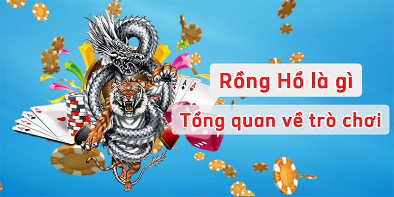 Rồng Hổ là gì - Tổng quan về trò chơi